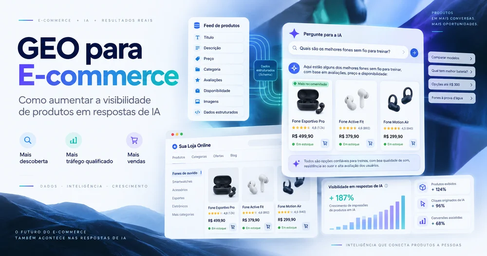 GEO para E-commerce: Como Aumentar a Visibilidade de Produtos em Respostas de IA